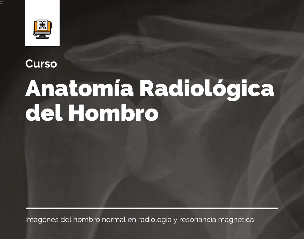 Radiografía de hombro como fondo con el título del curso de Anatomía Radiológica del Hombro